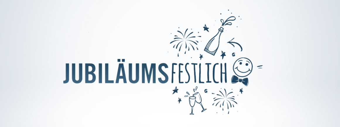Text „JUBILÄUMSFESTLICH“ in Fettdruck, umgeben von feierlichen Kritzeleien, darunter Feuerwerk, eine Champagnerflasche, ein lächelndes Gesicht mit Fliege, Sterne und klirrende Gläser auf hellem Hintergrund.