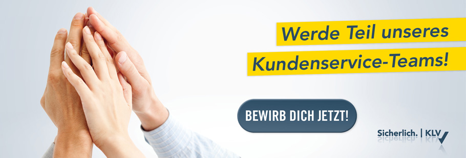Links gestapelte Hände als Symbol für Teamarbeit. Rechts steht auf einem gelben Banner: „Werde Teil unseres Kundenservice-Teams!“ darunter ein blauer Knopf mit der Aufschrift „BEWIRB DICH JETZT!“ und kleiner Text „Sicherlich | KLV“ in der Ecke.
